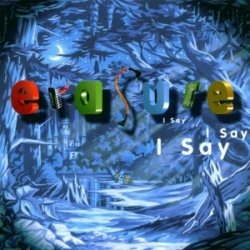 Erasure - I say I say I say